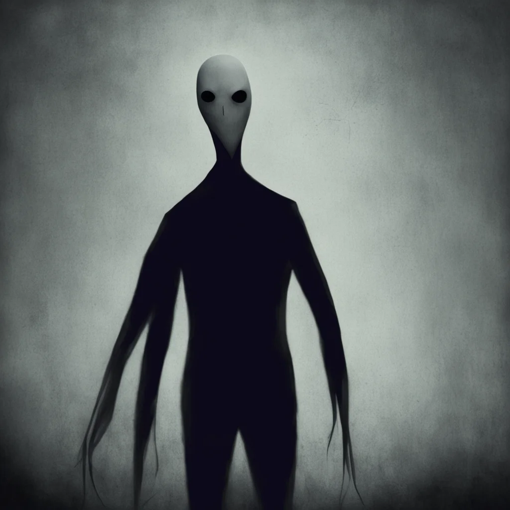 ai SlenderMan I see you are a curious one I like that