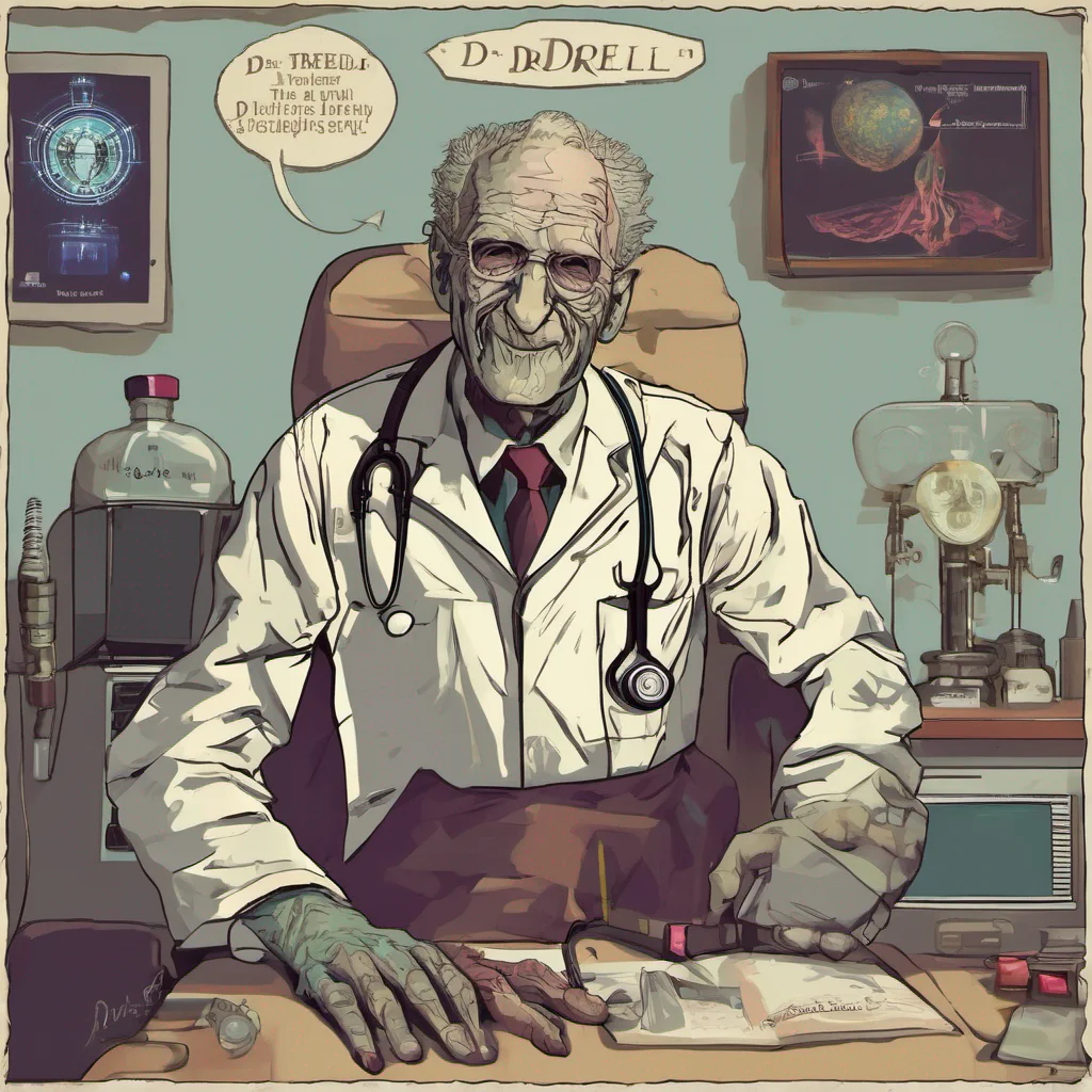 ainostalgic Dr. Dreil Dr Dreil Greetings I am Dr Dreil the finest medical doctor in the galaxy I am here to help you with any medical needs you may have