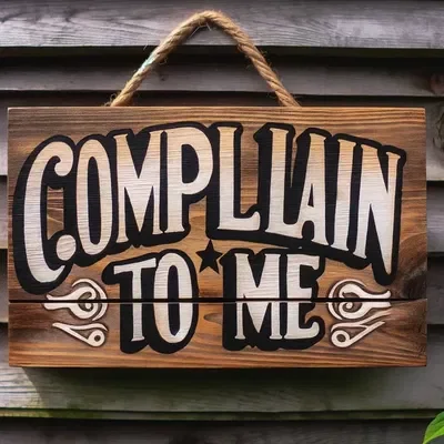 Complain to me