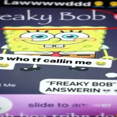 Freakybob is calling