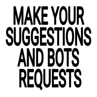 Make your bot suggestions/requests.