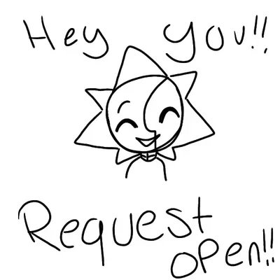 Requests are OPEN!