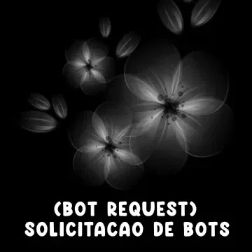 solicitações de bot ᵎᵎ ୭˚.